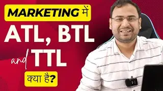 What is ATL , BTL and TTL in Marketing (Explained in Hindi) | Umar Tazkeer
