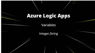 Azure logic Apps | Variables | Integer | String | #3
