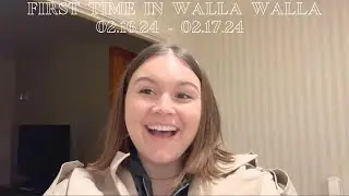 First Time in Walla Walla, WA Vlog