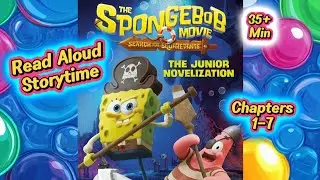 The SpongeBob Movie : The Search For SquarePants, Chapters 1-7 Read Aloud Storytime | StorySquawk 