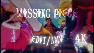 4K HD One Piece EDIT/AMV Missing Piece