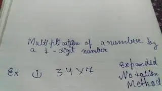 Multiplication by Expanded Notation Method .