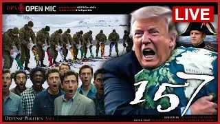 [ DPA Open Mic 157 ] THIS IS A DISASTER! NATO risk disintegration as USA goes all in for Greenland