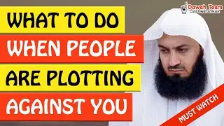 🚨WHAT TO DO WHEN PEOPLE ARE PLOTTING AGAINST YOU?🤔 ᴴᴰ - Mufti Menk