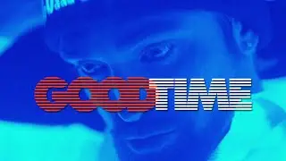 Good Time - A Visual Masterpiece