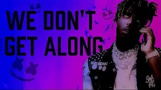 We don't get along-Juice WRLD (With Marshmello) (Music Video)