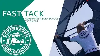HOW TO FAST TACK - COPENHAGEN SURF SCHOOL TUTORIALS | WINDSURF KICK-OFF PROGRAM