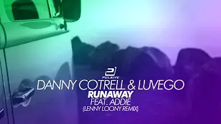 Danny Cotrell & Luvego ft. Addie &ndash; Runaway (Lenny Loony Remix)