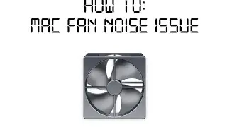 How to: Fix mac fan noise issue