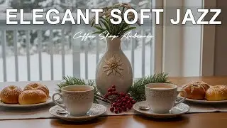Elegant Soft Jazz 🎼 Coffee Shop Ambiance - Sweet Bossa Nova Piano Music for Feeling Relaxing