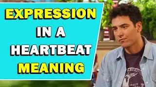 Expression 'In A Heartbeat' Meaning