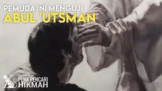 MENANGIS DAN BETEKUK LUTUT PEMUDA INI SETELAH MENGUJI ABUL 'UTSMAN