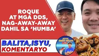 ROQUE AT MGA DDS, NAG-AWAY-AWAY DAHIL SA &lsquo;HUMBA&rsquo;