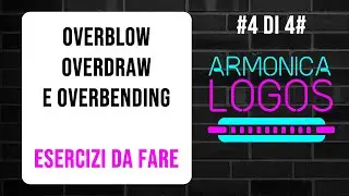 Consigli ed esercizi sull'OVERBLOW, OVERDRAW e OVERBENDING. Armonica Logos !  {#4 di #4}
