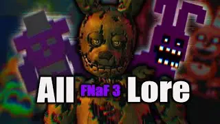 FNaF 101 | Five Nights at Freddy's 3 (All Lore)