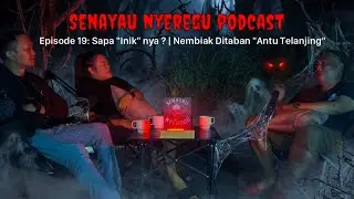 EPISODE 19: (EDWIN/PENGHULU SATING) Kisah betemu enggau 