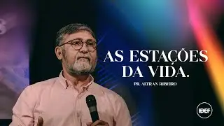 AS ESTA&Ccedil;&Otilde;ES DA VIDA // Pr ALTRAN // IGREJA IDEF