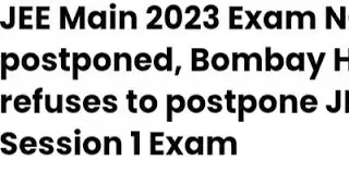 JEE MAIN 2023 EXAM NOT POSTPONED, BOMBAY HIGH COURT SAID, LATEST NEWS JEE MAIN ADMIT CARD DATE