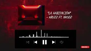 LA HABITACIÓN - KRUZZ FT. XKODZ | TRAP URBANO |