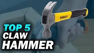 Best Claw Hammer - Top 5 Claw Hammers