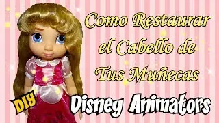 COMO REPARAR EL CABELLO de tu muñeca - Animators Dolls Hair