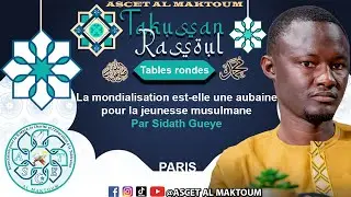 La Mondialisation est elle une aubaine pour la jeunesse musulmane ? IA & RS par Sidath Gueye