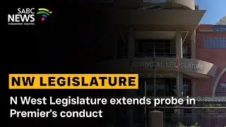N West Legislature extends probe in Premier's conduct