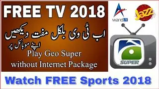 Jazz-Warid Free TV 2018 | Watch Geo Super without Internet Package