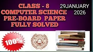 Class - 8  Computer Science Pre-board Paper Solution 