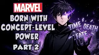 Marvel : Born With Concept-Level Power part 2