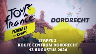 DORDRECHT - TOUR DE FEMMES 2024 - [ centrum route verkenning Etappe 2 ]