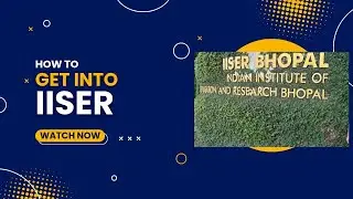 How to Get Into IISER | IISER Admission Process Explained | Complete Guide for 2025 Admissions