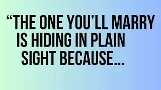 Angel Says : The Person Meant for You Is Hiding Where You Least Expect..