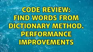 Code Review: Find words from dictionary method. Performance improvements
