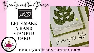 How to make a handstamped card using the Stampin&rsquo; Up! Tropical Leaf set