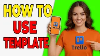 Как использовать шаблоны Trello (простой урок)