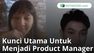 Kunci Utama Menjadi Product Manager | KotaTalks 17