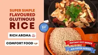 Savoury Sticky Rice....simplified!