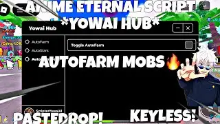 [UPD 11.5] Anime Eternal Script For Mobile And Pc | AutoFarm | Pastedorp | Keyless