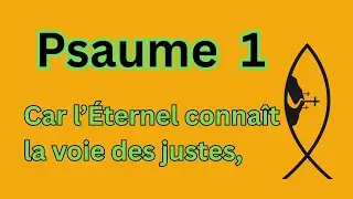 Psaume 1: Et dont le feuillage ne se fl&eacute;trit point: Tout ce qu&rsquo;il fait lui r&eacute;ussit.