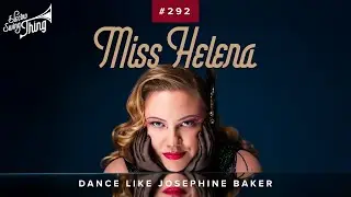 Мисс Хелена &mdash; Танцуй как Жозефина Бейкер // Электросвинг 292