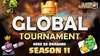 Season 11 GLOBAL Tournament - Clash Royale