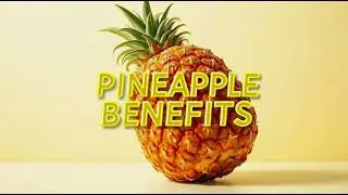 Pineapple Benefits Revealed: Daily Intake, Nutrition Facts & Digestive&nbsp;Power&nbsp;Explained