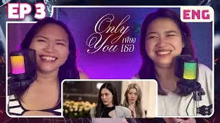 ONLY YOU EP3 | Reaction Video Philippines