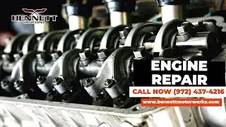 Engine Repair Dallas TX 📞 Get In Touch 972-437-4216 | Bennett Motor Werks Dallas TX