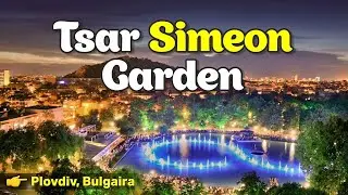 Tsar Simeon Garden Plovdiv | Bulgaria’s Most Beautiful Park 🇧🇬 | Singing Garden | Hindi Travel Vlog
