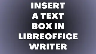 Как вставить текстовое поле в LibreOffice Writer