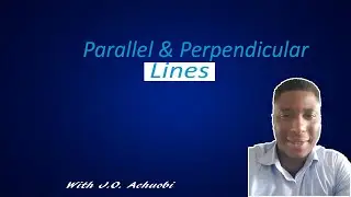 Slopes of Parallel and Perpendicular lines