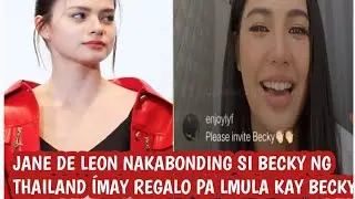 JANE DE LEON  NAGBAHAGI  NG EXPERIENCE NIYA S THAILAND NA BONDING NIYABSI BECKY  NIREGALOHAN PA SIYA