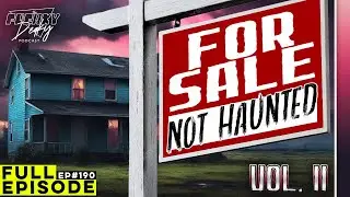 190 | For Sale, Not HAUNTED | Vol. 2 | Real Estate Agents & Realtor's True Paranormal Experiences